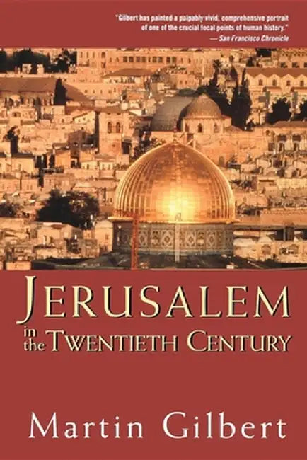Jerusalem in the Twentieth Century by Martin Gilbert