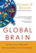 Global Brain: The Evolution of Mass Mind from the Big Bang to the 21st Century by Howard Bloom