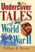 Undercover Tales of World War II by William B. Breuer