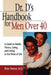 Dr. D's Handbook for Men Over 40: A Guide to Health, Fitness, Living, and Loving in the Prime of Life by Peter Dorsen