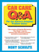 Car Care Q&A: The Auto Owner's Complete Problem-Solver by Mort Schultz