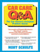 Car Care Q&A: The Auto Owner's Complete Problem-Solver by Mort Schultz