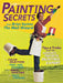 Painting Secrets: Tips & Tricks from the Nation's Favorite Painting Expert by Brian Santos