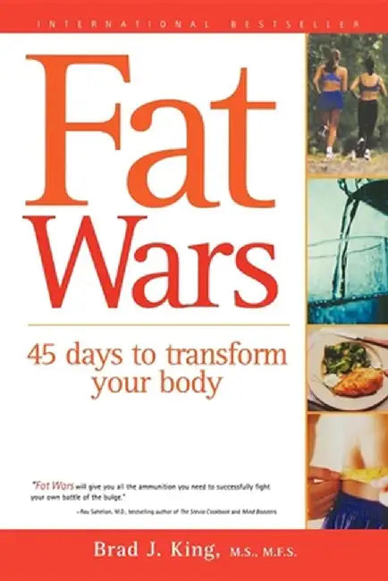 Fat Wars: 45 Days to Transform Your Body by Brad J. King