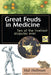 Great Feuds in Medicine: Ten of the Liveliest Disputes Ever by Hal Hellman