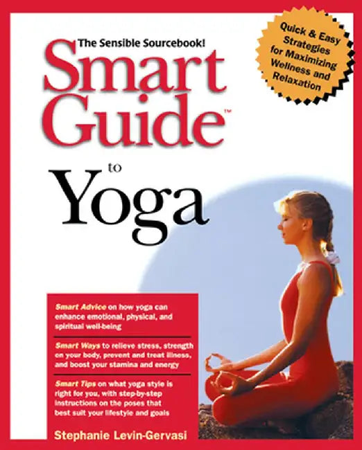 Smart Guide to Yoga by Stephanie Levin-Gervasi