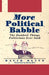 More Political Babble: The Dumbest Things Politicians Ever Said by David Olive
