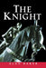 The Knight: A Portrait of Europe's Warrior Elite by Alan Baker