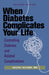 When Diabetes Complicates Your Life: Controlling Diabetes and Related Complications by Joseph Juliano