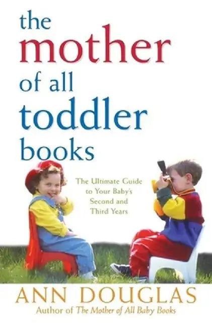 The Mother of All Toddler Books by Ann Douglas