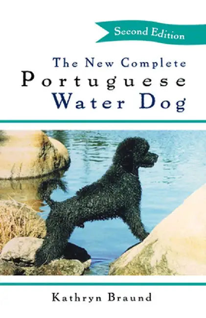 The New Complete Portuguese Water Dog by Kathryn Braund