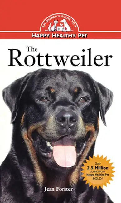 Rottweiler: An Owner's Guide to a Happy Healthy Pet by Jean Forster
