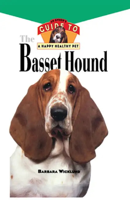 Basset Hound: An Owner's Guide to a Happy Healthy Pet by Barbara Wicklund