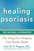 Healing Psoriasis: The Natural Alternative by John O. a. Pagano