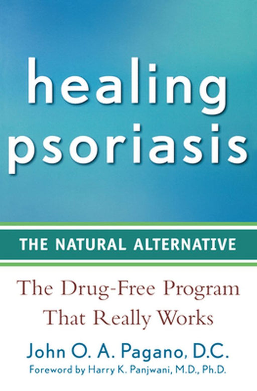 Healing Psoriasis: The Natural Alternative by John O. a. Pagano