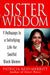 Sister Wisdom: 7 Pathways to a Satisfying Life for Soulful Black Women by Patricia Reid-Merritt