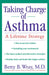Taking Charge of Asthma: A Lifetime Strategy by Betty B. Wray