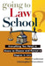 Going to Law School: Everything You Need to Know to Choose and Pursue a Degree in Law by Harry Castleman