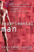 Experimental Man: What One Man's Body Reveals about His Future, Your Health, and Our Toxic World by David Ewing Duncan