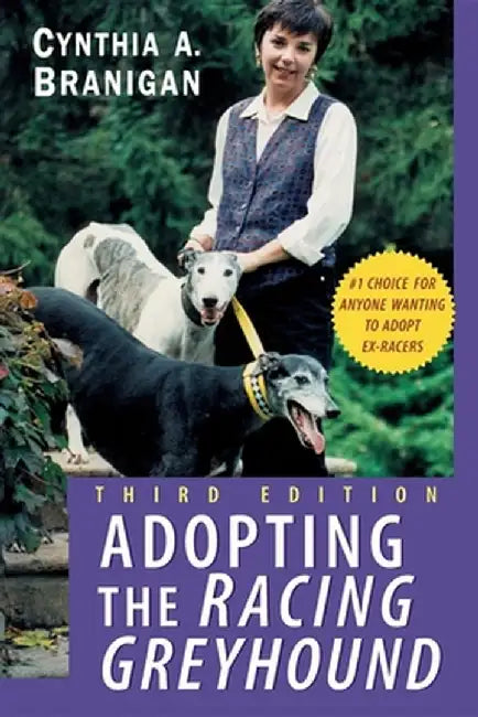 Adopting the Racing Greyhound by Cynthia A. Branigan