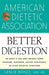American Dietetic Association Guide to Better Digestion by Leslie Bonci