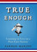 True Enough: Learning to Live in a Post-Fact Society by Farhad Manjoo