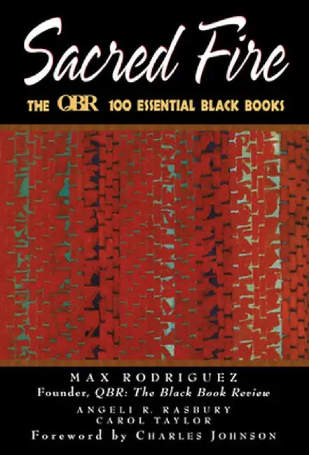 Sacred Fire: The Qbr 100 Essential Black Books by Max Rodriguez