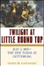 Twilight at Little Round Top: July 2, 1863--The Tide Turns at Gettysburg by Glenn W. Lafantasie