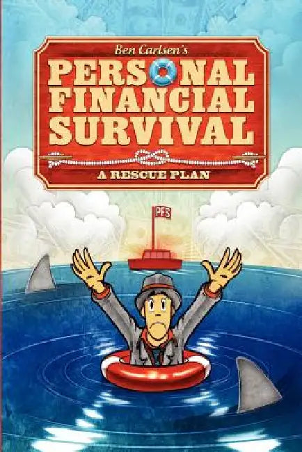 Personal Financial Survival: A Rescue Plan by Ben A. Carlsen