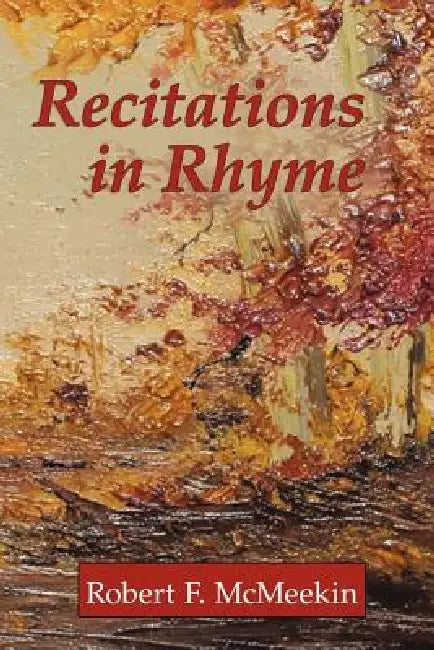 Recitations In Rhyme by Robert F. MC Meekin