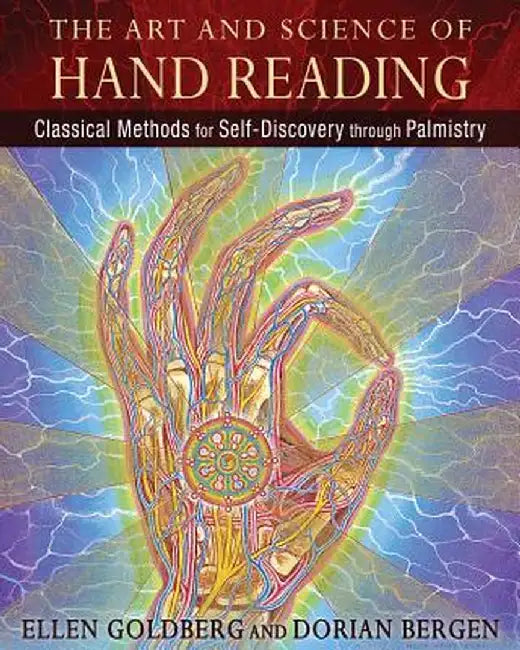 The Art and Science of Hand Reading: Classical Methods for Self-Discovery Through Palmistry by Ellen Goldberg