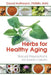 Herbs for Healthy Aging: Natural Prescriptions for Vibrant Health by David Hoffmann