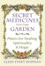 Secret Medicines from Your Garden: Plants for Healing, Spirituality, and Magic by Ellen Evert Hopman