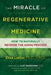 The Miracle of Regenerative Medicine: How to Naturally Reverse the Aging Process by Elisa Lottor Ph. D. Hmd