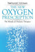 The New Oxygen Prescription: The Miracle of Oxidative Therapies by Nathaniel Altman