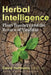 Herbal Intelligence: Plant Teachers and the Return of Viriditas by David Hoffmann