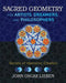 Sacred Geometry for Artists, Dreamers, and Philosophers: Secrets of Harmonic Creation by John Oscar Lieben
