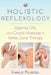 Holistic Reflexology: Essential Oils and Crystal Massage in Reflex Zone Therapy by Ewald Kliegel