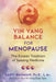 Yin Yang Balance for Menopause: The Korean Tradition of Sasang Medicine by Gary Wagman