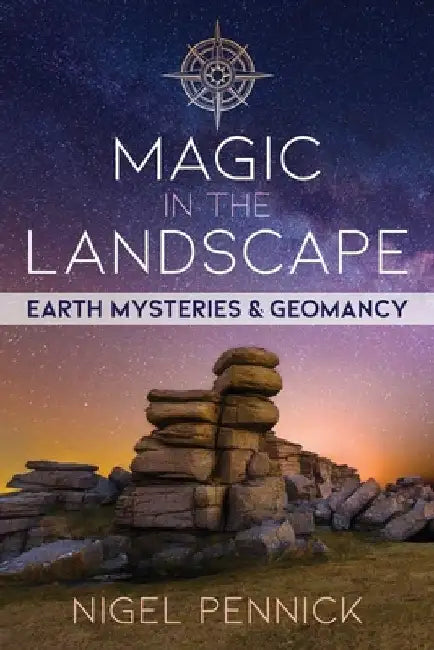 Magic in the Landscape: Earth Mysteries and Geomancy by Nigel Pennick
