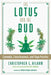 The Lotus and the Bud: Cannabis, Consciousness, and Yoga Practice by Christopher S. Kilham
