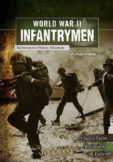 World War II Infantrymen: An Interactive History Adventure by Otfinoski Steven