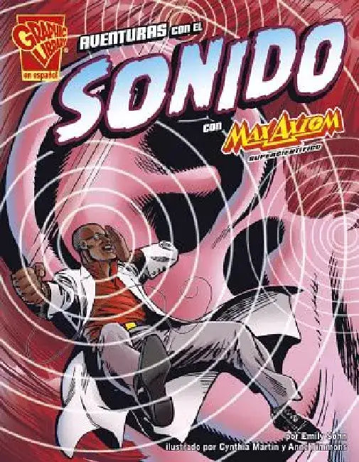 Aventuras Con El Sonido Con Max Axiom, Supercientífico by Emily Sohn