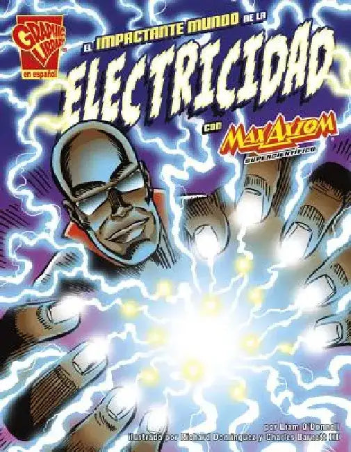 El Impactante Mundo de la Electricidad Con Max Axiom, Supercientífico by Liam O'Donnell