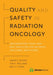 Quality and Safety in Radiation Oncology: Implementing Tools and Best Practices for Patients, Providers, and Payers by Adam P. Dicker, Tim R. Williams, Eric C. Ford