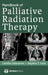 Handbook of Palliative Radiation Therapy by Candice Johnstone, Stephen Lutz
