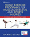 Home Exercise Programs for Musculoskeletal and Sports Injuries: The Evidence-Based Guide for Practitioners by Ian Wendel