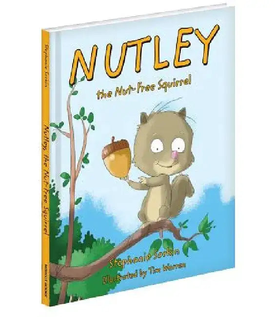 Nutley, the Nut-Free Squirrel by Stephanie Sorkin