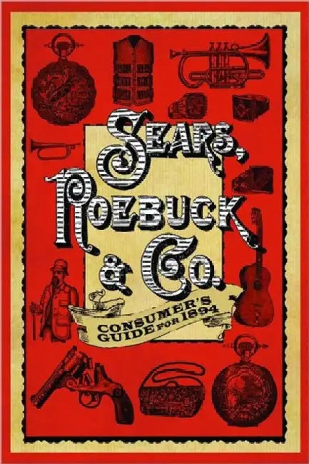 Sears Roebuck & Co. Consumer's Guide for 1894 by Sears Roebuck & Co
