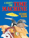 A Mighty Fine Time Machine by Suzanne Bloom